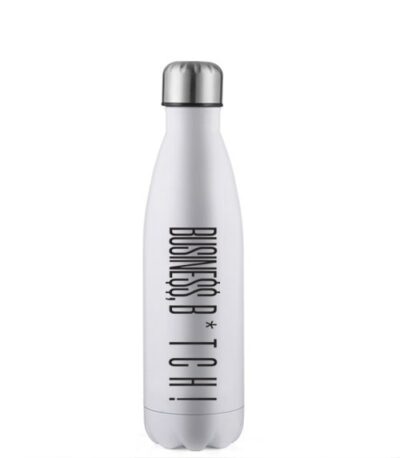 Busine$$ B*tch! 17oz Stainless Steel Water Bottle White