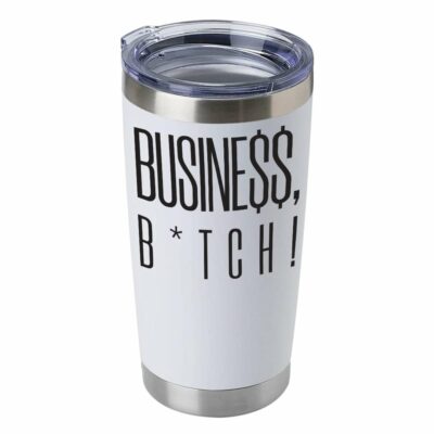 Business B*tch 20oz White Tumbler