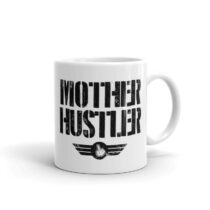 Mother Hustler 11 oz. Mug - White