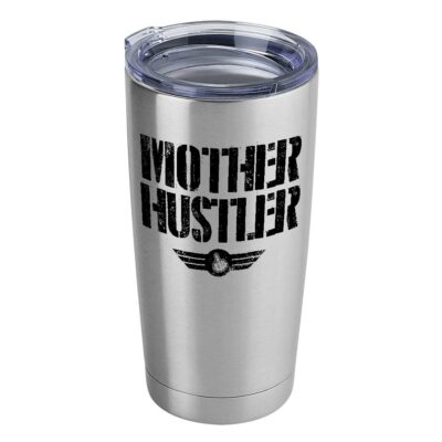 Mother Hustler 20 ounces Insulated Vacuum Sealed Tumbler Silver