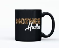 Mother Hustler Special Edition 11 oz. Mug Black