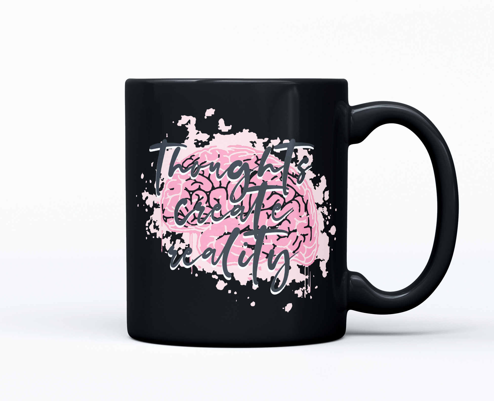 Thoughts Create Reality 11oz.  Mug Black Thoughts Create Reality 11oz. Mug Black