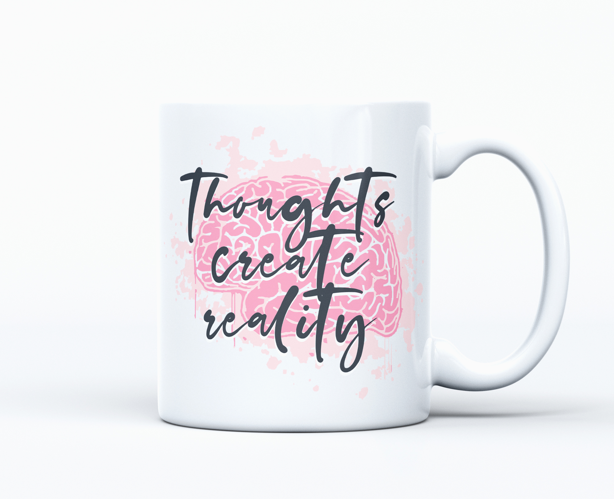 Thoughts Create Reality 11oz.  Mug White Thoughts Create Reality 11oz. Mug White